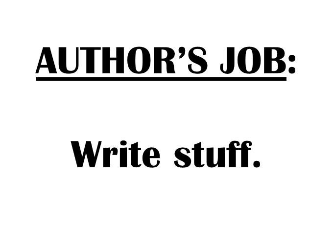 Author's job: Write stuff.